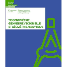 Trigonométrie, géométrie vectorielle et géométrie analytique - Swokowski Earl-W ; Cole Jeffery-A