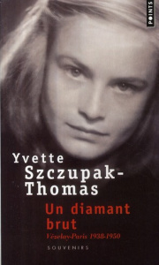 Un diamant brut. Vézelay-Paris 1938-1950 - Szczupak-Thomas Yvette