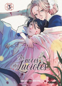 Les Noces des lucioles Tome 3 - Tachibana Oreco ; Vaillant Mathilde