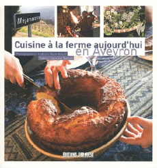 Cuisine à la ferme aujourd'hui en Aveyron - Tachon Caroline ; Rozenbaum Isabelle
