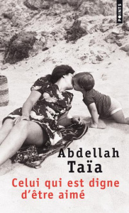 Celui qui est digne d'être aimé - Taïa Abdellah