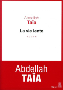 La vie lente - Taïa Abdellah