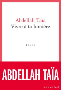 Vivre à ta lumière - Taïa Abdellah