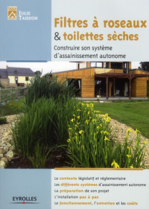 Filtre à roseaux & toilettes sèches. Construire son système d'assainissement autonome - Taisson Julie