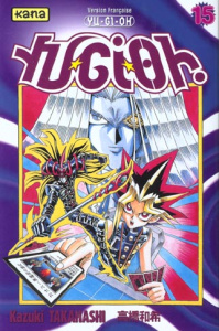 Yu-Gi-Oh ! Tome 15 - Takahashi Kazuki