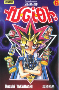 Yu-Gi-Oh ! Tome 6 - Takahashi Kazuki