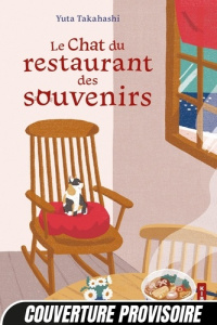 Le chat du restaurant des souvenirs - Takahashi Yuta ; Mistrot Guillaume