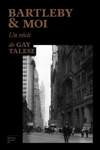 Bartleby & moi - Talese Gay ; Cordillot Michel