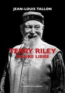 Terry Riley. Figure libre - Tallon Jean-Louis
