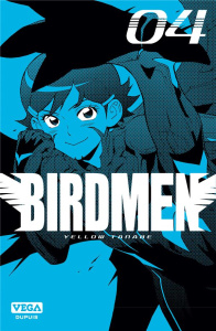 Birdmen Tome 4 - Tanabe Yellow ; Fujimoto Satoko