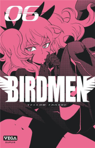 Birdmen Tome 6 - Tanabe Yellow ; Fujimoto Satoko