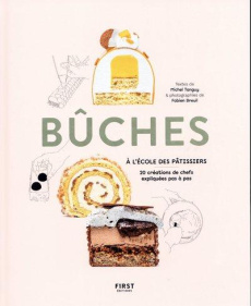 Bûches, 20 créations de chefs expliquées pas à pas. A l'école des pâtissiers - Tanguy Michel ; Breuil Fabien