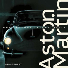 Aston Martin. Légende intemporelle - Taquet Arnaud