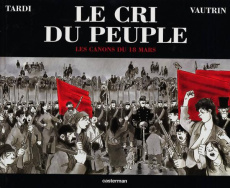 Le cri du peuple Tome 1 : Les canons du 18 mars - Vautrin Jean