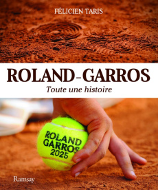 Roland-Garros. Toute une histoire - Taris Félicien