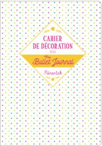 Cahier de décoration pour mon Bullet journal - Taron Maud