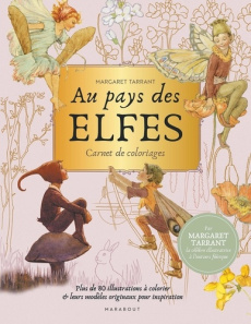Au pays des elfes. Carnet de coloriages. Plus de 80 illustrations à colorier & leurs modèles origina - Tarrant Margaret
