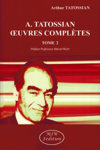 Oeuvres complètes. Tome 2, 1970-1978 - Tatossian Arthur ; Rufo Marcel