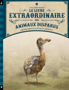 Le Livre extraordinaire des animaux disparus - Taylor Barbara ; Walerczuk Val ; Gros Emmanuel