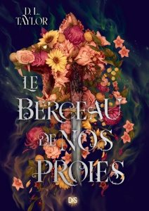Le Tombeau de nos proies - Tome 02 Le Berceau de nos proies (broché). 02 - Taylor D. L. ; Malais Manon