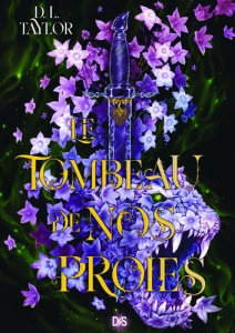 Le tombeau de nos proies. Tome 1 - Taylor D. L. ; Malais Manon