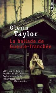 La ballade de Gueule-Tranchée - Taylor Glenn ; Matthieussent Brice