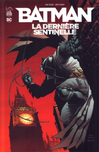 Batman : La dernière sentinelle - Taylor Tom ; Kubert Andy