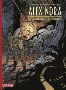 Alex Nora : Opération bolivar - Taymans André ; Borile Gabrielle ; Heuvel Chantal