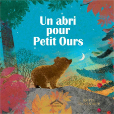Un abri pour Petit Ours - Teckentrup Britta ; Peeters Charline