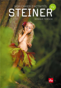 Mon cahier d'activités Steiner. Eté - Tedeschi Monique ; Patin de Saulcourt Yann ; Patin