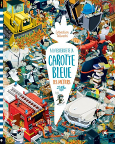 A la recherche de la carotte bleue : Les métiers - Telleschi Sébastien