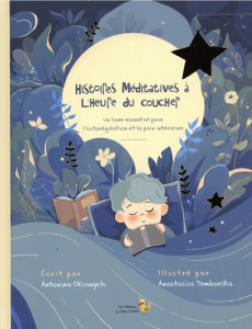 Histoires méditatives à l'heure du coucher. Un livre essentiel pour l'autorégulation et la paix inté - Oksanych Antonina ; Temborska Anastasiia