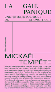 La gaie panique. Une histoire politique de l'homophobie - Tempete Mickael