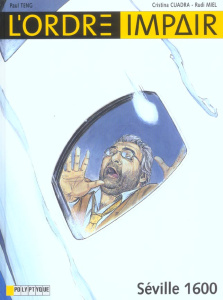 L'ordre impair Tome 2 : Séville 1600 - Teng Paul ; Cuadra Cristina ; Miel Rudi