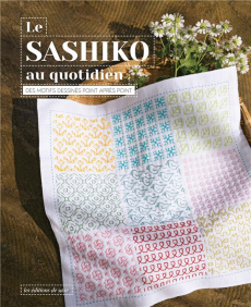 Le sashiko au quotidien. Des motifs dessinés point après point - Terashima Ayako ; Kikuchi Erika ; Kubota Akane ; N