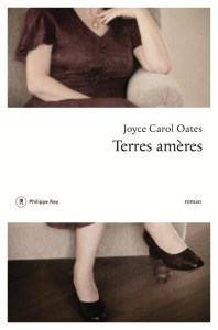 Terres amères - Oates Joyce Carol ; Auché Christine ; Seban Claude