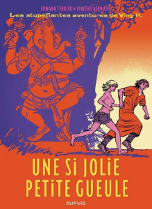 Les stupéfiantes aventures de Viny K. Tome 1 : Une si jolie petite gueule - Terrier Erwann ; Bernière Vincent
