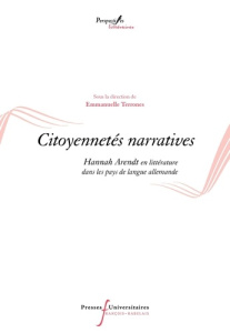 Citoyennetés narratives. Hannah Arendt en littérature dans les pays de langue allemande - Terrones Emmanuelle