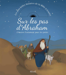 Sur les pas d'Abraham. L'Ancien Testament pour les petits, avec 1 CD audio - Tertrais Gaëlle ; Avril Adeline