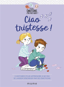 Ciao tristesse ! - Tertrais Gaëlle ; Moulière Violaine ; Noüel Ségolè