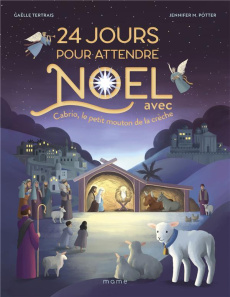 24 jours pour attendre Noël avec Cabrio le petit mouton de la crèche - Tertrais Gaëlle ; Potter Jennifer M.