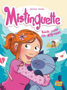 Mistinguette Tome 6 : S.O.S coeur en détresse - Tessier Greg