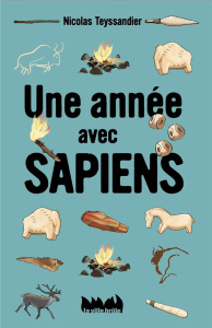 Une année avec Sapiens - Teyssandier Nicolas