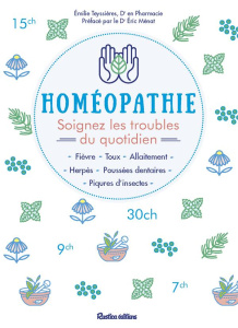 Homéopathie. Soignez les troubles quotidiens - Teyssieres Emilie ; Ménat Eric