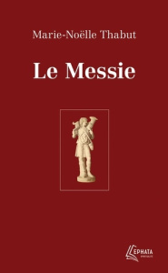 Le messie - Thabut Marie-Noëlle