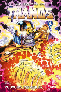 Thanos : Pouvoirs cosmiques - Marz Ron ; Lim Ron ; Grindberg Tom ; Auverdin Math