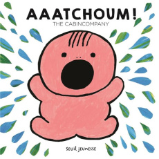 Aaatchoum ! - THE CABIN COMPANY