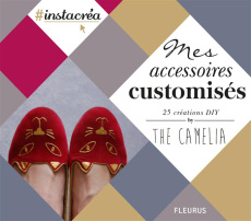Mes accessoires customisés. 19 créations DIY - THE CAMELIA