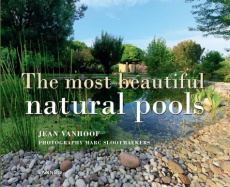 The Most Beautiful Natural Swimming Pools /anglais - Vanhoof Jean