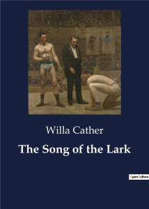 THE SONG OF THE LARK - CATHER WILLA